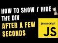 open close hide show div javascript after a few seconds