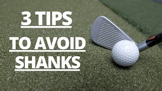 3 TIPS TO STOP SHANKS