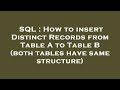SQL : How to insert Distinct Records from Table A to Table B (both tables have same structure)