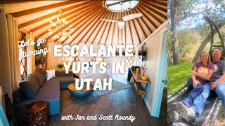 Let's Go Glamping at Escalante Yurts in Utah with Scott and Jan Roundy