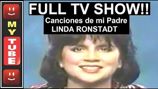 LINDA Ronstadt!! FULL TV SHOW!! Canciones de mi Padre 🌸 + Link to MEDLEY of JUST Her Songs Here!!