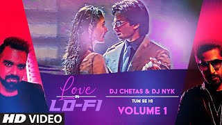 "Tum Se Hi" Love In LoFi Vol 1 : Dj Chetas & Dj NYK | Valentine's Day 2022