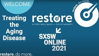 SXSW Panel: Treating the Aging Disease | Restore Hyper Wellness