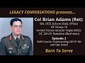 Legacy Conversations - Brian Adams -  OC 201/31 Bushmen Battalion (Episode 2 - Staff Course & 31Bn)