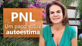 Um papo sobre Autoestima e PNL