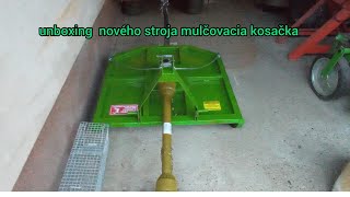 unboxing nového stroja mulčovacia kosačka