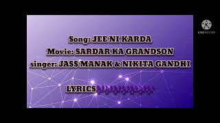 FULL LYRICS OF JEE NI KARDA SONG|SARDAR KA GRANDSON