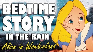 Alice in Wonderland (Audiobook with Rain Sounds) | ASMR Bedtime Story for sleep (British Voice)