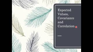 Section 5.2 - Expected Values, Covariance, and Correlation