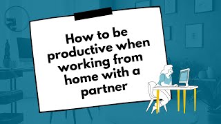 Tips for working from home with a partner, or roommate (without killing each other)