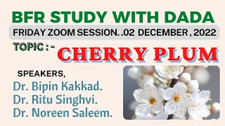 Bach Flower Study with DADA....Topic:- CHERRY PLUM....02 December, 2022.