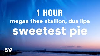 [1 HOUR] Megan Thee Stallion, Dua Lipa - Sweetest Pie (Lyrics)