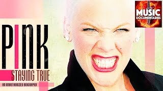 Pink - Staying True | Full Documentary