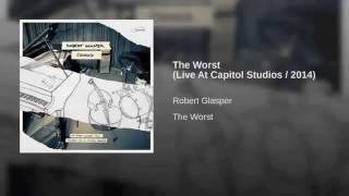 Robert Glasper - The Worst Jhené Aiko Cover
