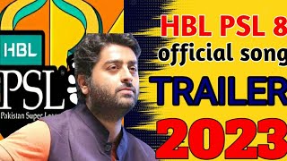 HBL PSL SESION 8 OFFICIAL SONG /ANTHEM 2023 TRAILER