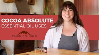 Aromatherapy 101: Cocoa Absolute with Christine Rice