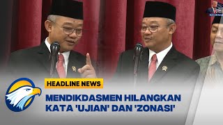 [HEADLINE NEWS, 20/01] Mendikdasmen Hilangkan Kata 'Ujian' dan 'Zonasi' di Pendidikan Dasar