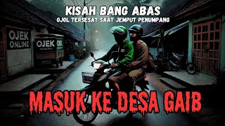 KISAH OJOL TERSESAT MASUK KE DESA GAIB❗CERITA HOROR MISTERI❗CERITA MISTIS