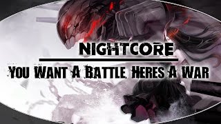 Nightcore - You Want a Battle, Here's A War