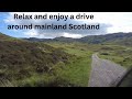 Relax and enjoy a drive around mainland Scotland