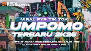 DJ VIRAL‼️UMPOMO AKU RA WEDI DOSO 🔥BASS HOREG TRAP X PARTY TERBARU || DAPA REVOLUTION