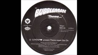 Bubbleman ‎- Theme From Bubbleman (LuvDup Present Theme Meets Get On)