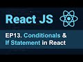 React JS Tutorial - 13 -Conditionals and If Statement in React for Beginners | Ternary Operator