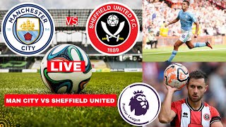 Man City vs Sheffield United Live Stream Premier League Football EPL Match Score Highlights Today FC