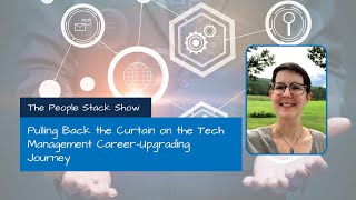 Pulling Back the Curtain on the Tech Management Career-Upgrading Journey