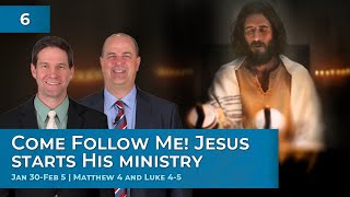 Matthew 4; Luke 4–5 | Jan 30-Feb 5 | Come Follow Me Insights