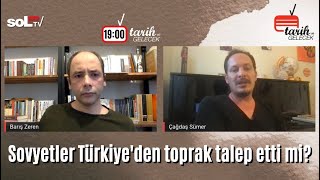 Tarih ve Gelecek Bölüm 28: Sovyetler Türkiye'den toprak talep etti mi?