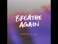 breathe again