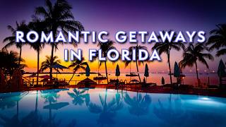 14 Dreamy Romantic Getaways in Florida | Perfect Couples Trip Ideas
