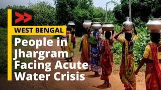 Hundreds of people in Jhargram facing an Acute Water Crisis