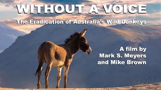 WITHOUT A VOICE: The Eradication of Australia's Wild Donkeys