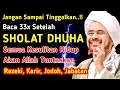 SUBHANALLAH, JANGAN SAMPAI TINGGALKAN..!! HABIS SHOLAT DHUHA BACA 33x, ALLAH AKAN TUNTASKAN SEMUANYA