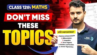 Most Important Topics of Maths For CBSE Class 12 Board Exam 2025🔥| By Kuldeep Sir