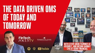 The Data Driven OMS of Today and Tomorrow | Steve Grob and Medan Gabbay