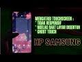 Cara Mengatasi Touchscreen / Layar Sentuh Tidak Sensitiv Di HP Samsung - Lebih Responsif & Tidak Lag