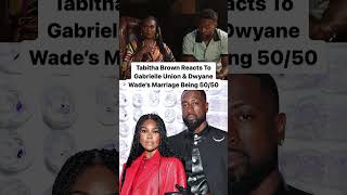 Tabitha Brown reacts to Gabrielle Union & Dwyane Wade’s marriage being 50/50 | #shorts #TabithaBrown