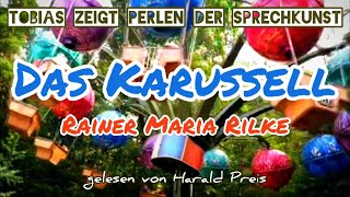 DAS KARUSSELL by Rainer Maria Rilke • The famous German poem performed by the actor Harald Preis