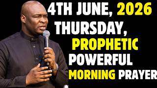 THURSDAY, 4TH JUNE 2026, POWERFUL NEW DAY EARLY MORNING PROPHETIC PRAYERS || APOSTLE JOSHUA SELMAN