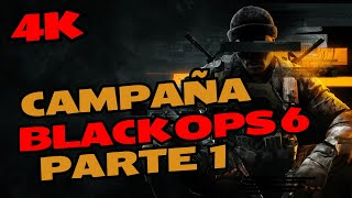 CAMPAÑA Black Ops 6 / 4k 60FPS / Español / PARTE 1 (La Mejor de los últimos años)