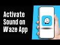 How to Activate Sound on Waze App | Waze Application Sound On/Off