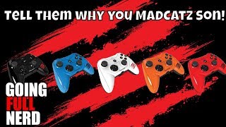 Tell them why you MadCatz!!!