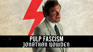 Jonathan Bowden - Pulp Fascism (Full Audiobook)