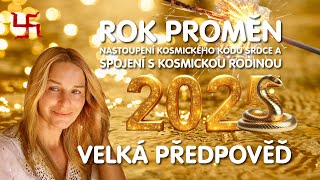 VELKÁ PŘEDPOVĚĎ ROKU 2025 | ROK PROMĚN |  CESTA KOSMICKÉHO KÓDU SRDCE | SPOJENÍ S KOSMICKOU RODINOU