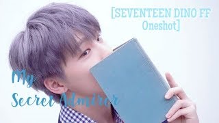 [SVT DINO FF oneshot] My Secret Admirer  ||Bright_SVT||