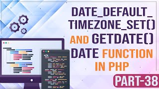 PHP Tutorial - date_default_timezone_set() and getDate() | date function in PHP