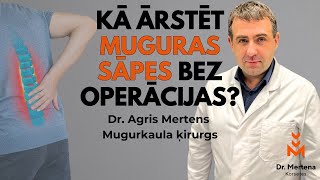 Kā ārstēt muguru bez operācijas? Dr. Agra Mertena lekcija